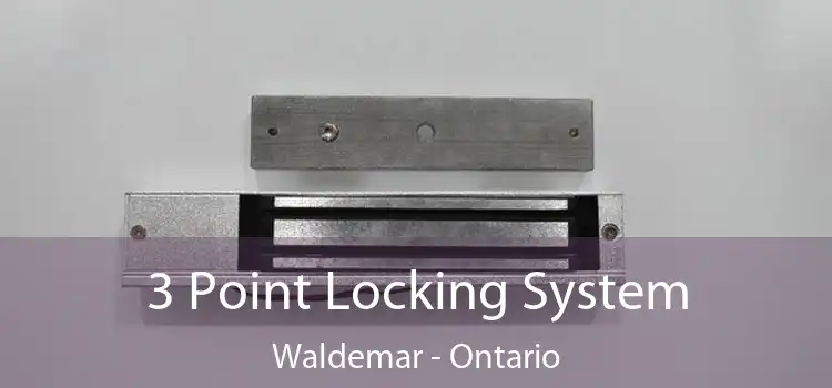 3 Point Locking System Waldemar - Ontario
