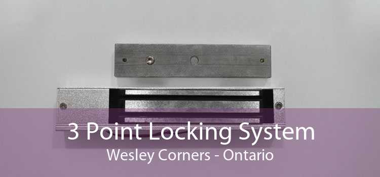 3 Point Locking System Wesley Corners - Ontario
