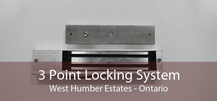 3 Point Locking System West Humber Estates - Ontario