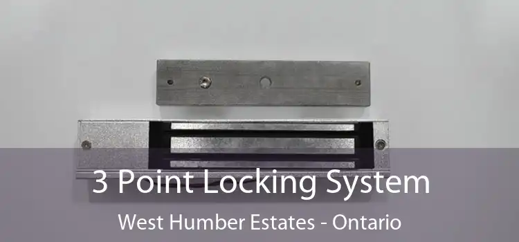 3 Point Locking System West Humber Estates - Ontario