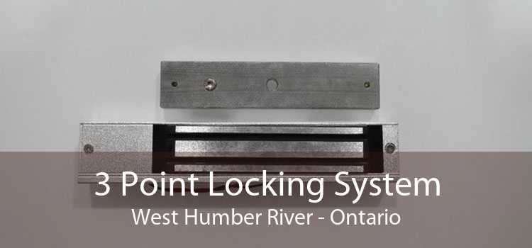 3 Point Locking System West Humber River - Ontario