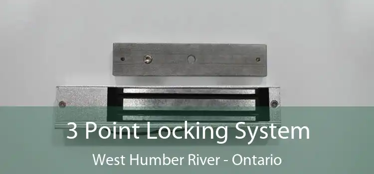 3 Point Locking System West Humber River - Ontario