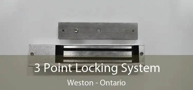 3 Point Locking System Weston - Ontario