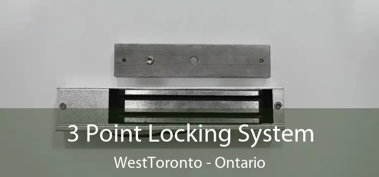 3 Point Locking System WestToronto - Ontario