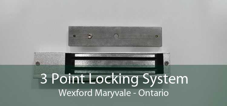 3 Point Locking System Wexford Maryvale - Ontario