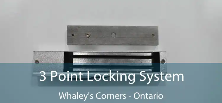 3 Point Locking System Whaley's Corners - Ontario