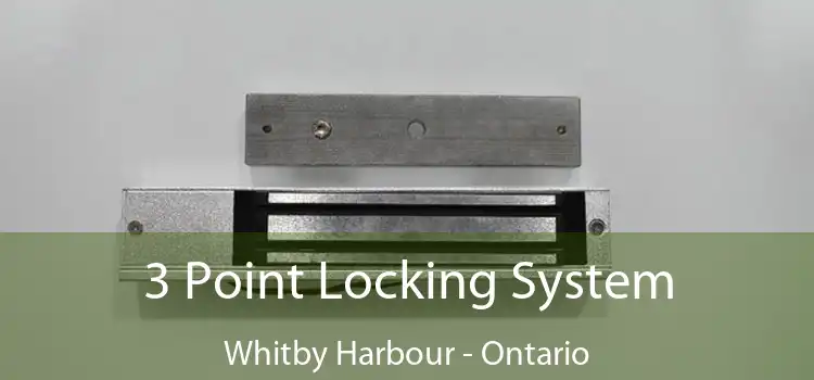 3 Point Locking System Whitby Harbour - Ontario