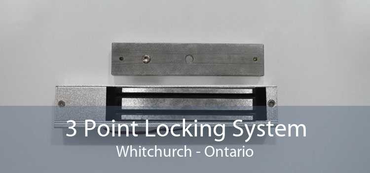 3 Point Locking System Whitchurch - Ontario