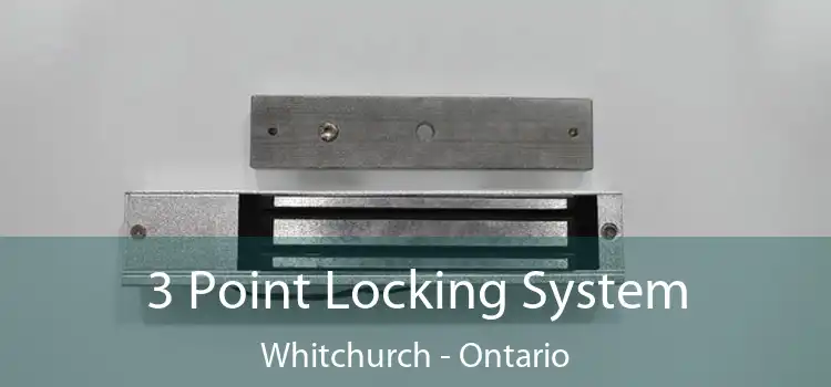 3 Point Locking System Whitchurch - Ontario