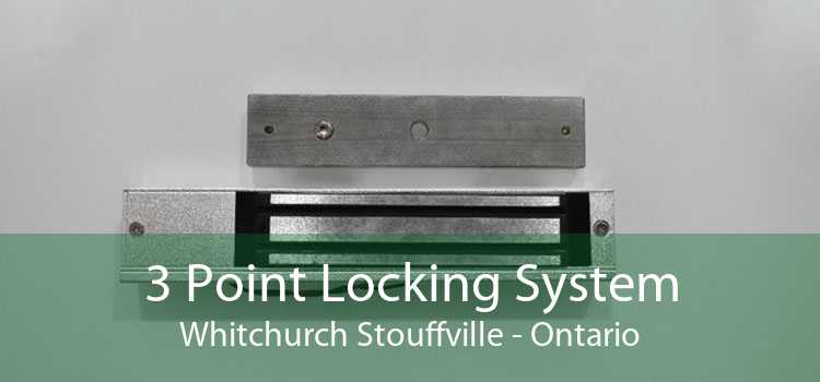 3 Point Locking System Whitchurch Stouffville - Ontario