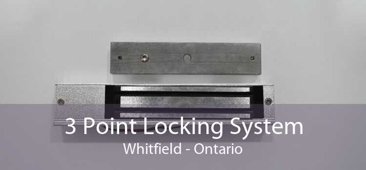 3 Point Locking System Whitfield - Ontario