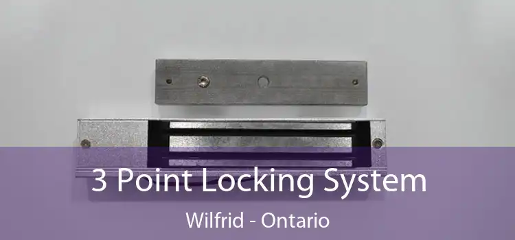 3 Point Locking System Wilfrid - Ontario