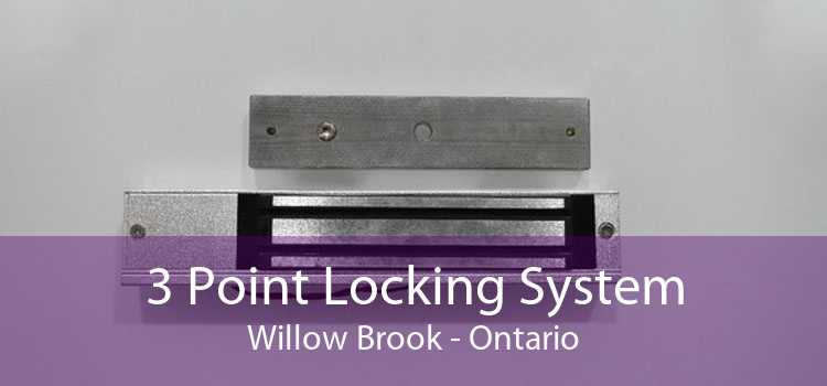 3 Point Locking System Willow Brook - Ontario