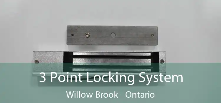 3 Point Locking System Willow Brook - Ontario