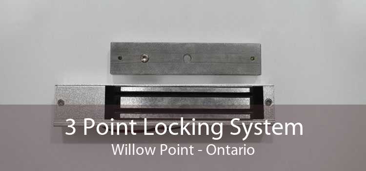 3 Point Locking System Willow Point - Ontario