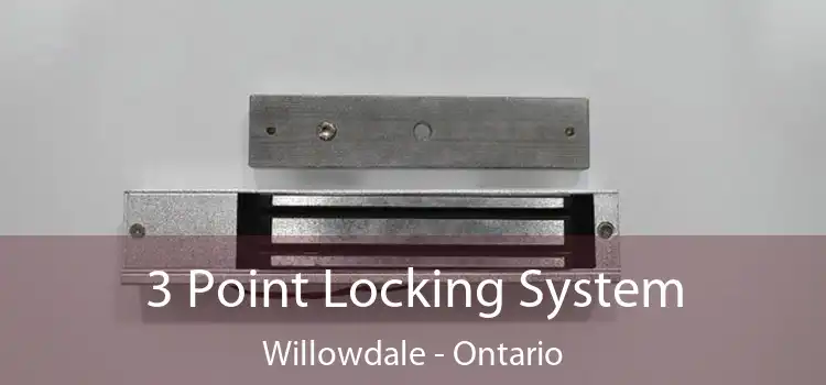 3 Point Locking System Willowdale - Ontario
