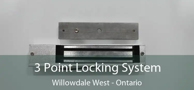 3 Point Locking System Willowdale West - Ontario