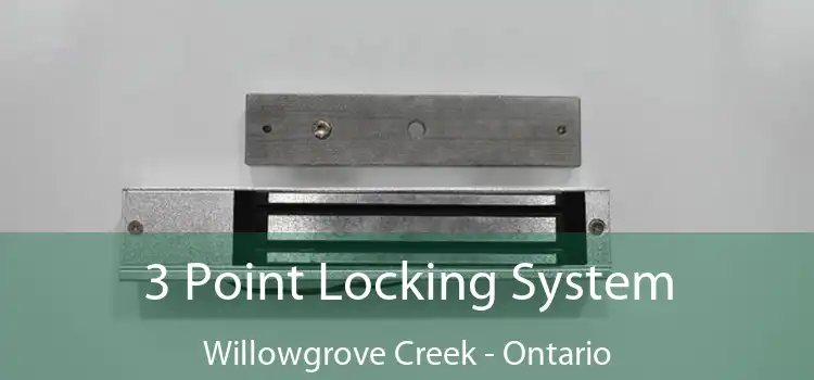 3 Point Locking System Willowgrove Creek - Ontario