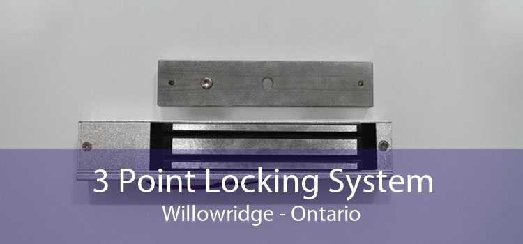 3 Point Locking System Willowridge - Ontario