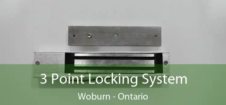3 Point Locking System Woburn - Ontario