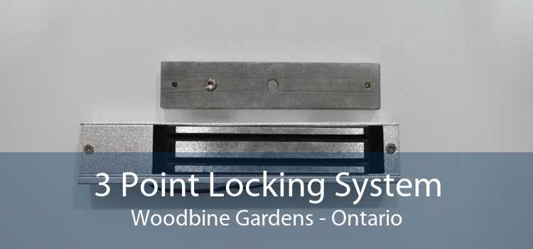 3 Point Locking System Woodbine Gardens - Ontario