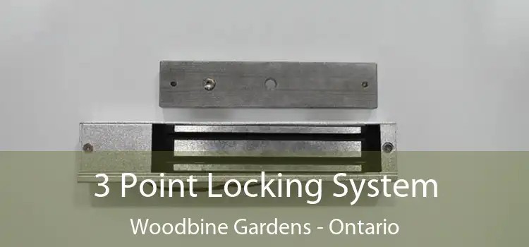 3 Point Locking System Woodbine Gardens - Ontario