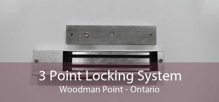3 Point Locking System Woodman Point - Ontario