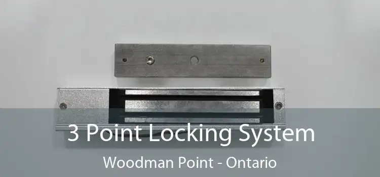 3 Point Locking System Woodman Point - Ontario