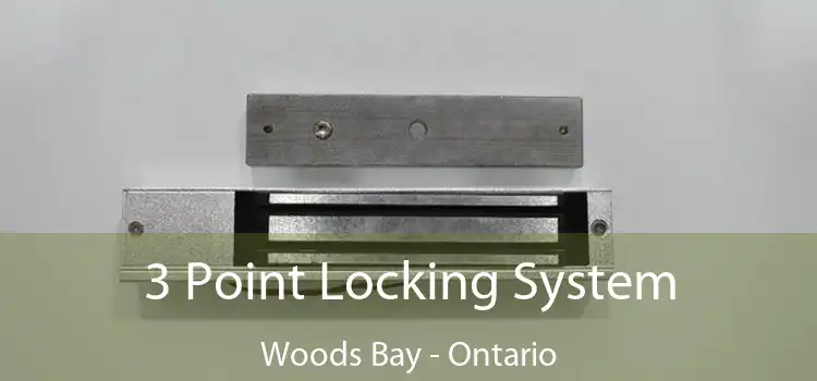 3 Point Locking System Woods Bay - Ontario