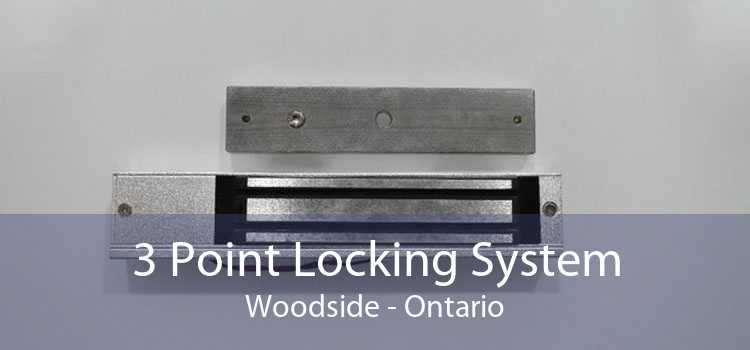 3 Point Locking System Woodside - Ontario