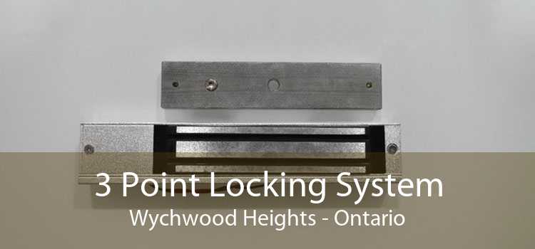 3 Point Locking System Wychwood Heights - Ontario