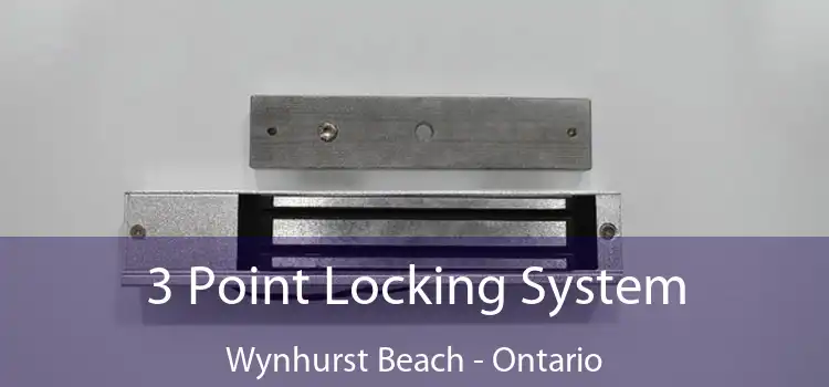 3 Point Locking System Wynhurst Beach - Ontario