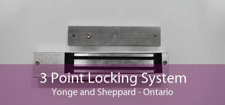 3 Point Locking System Yonge and Sheppard - Ontario
