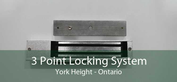 3 Point Locking System York Height - Ontario