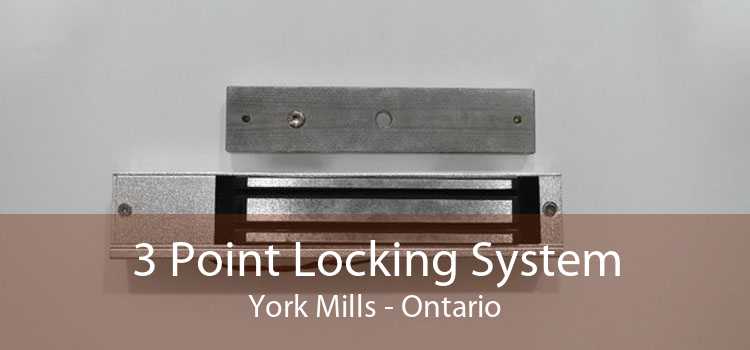 3 Point Locking System York Mills - Ontario