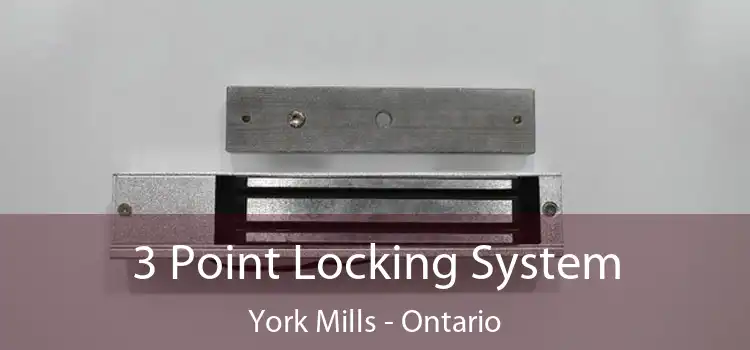 3 Point Locking System York Mills - Ontario