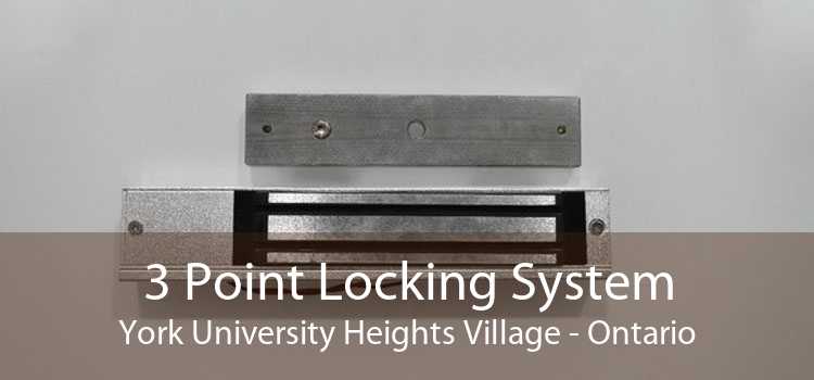 3 Point Locking System York University Heights Village - Ontario