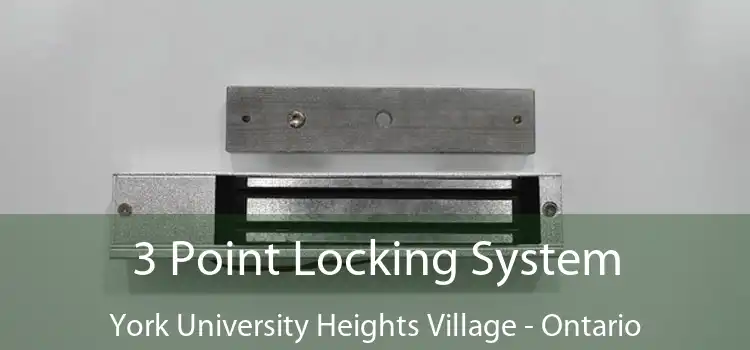 3 Point Locking System York University Heights Village - Ontario