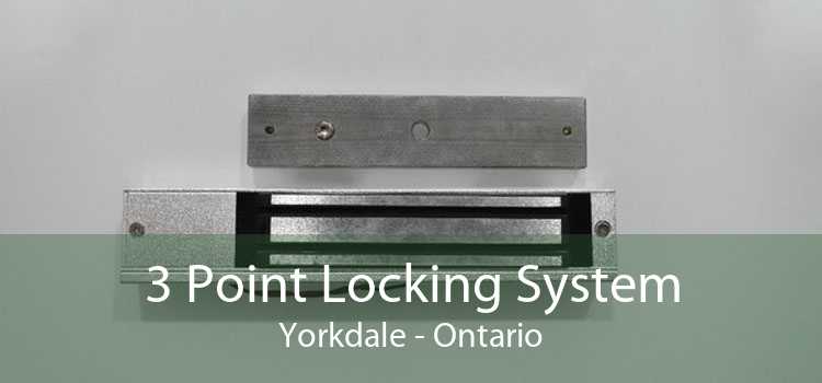3 Point Locking System Yorkdale - Ontario