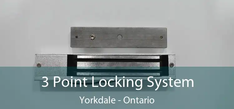 3 Point Locking System Yorkdale - Ontario