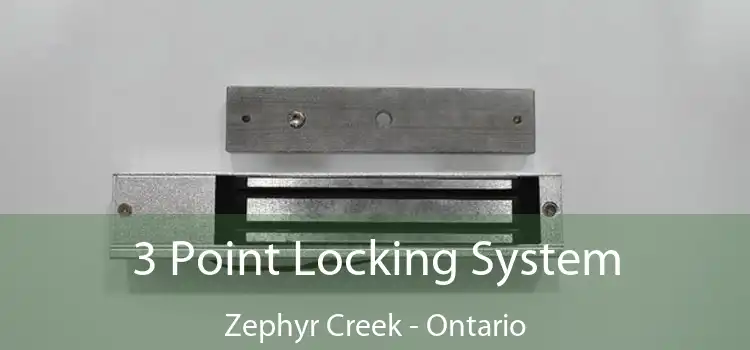 3 Point Locking System Zephyr Creek - Ontario