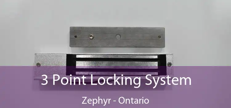 3 Point Locking System Zephyr - Ontario