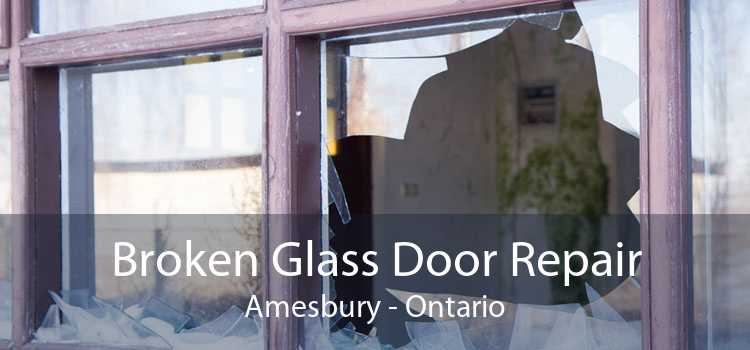 Broken Glass Door Repair Amesbury - Ontario