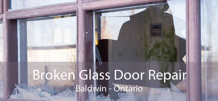 Broken Glass Door Repair Baldwin - Ontario