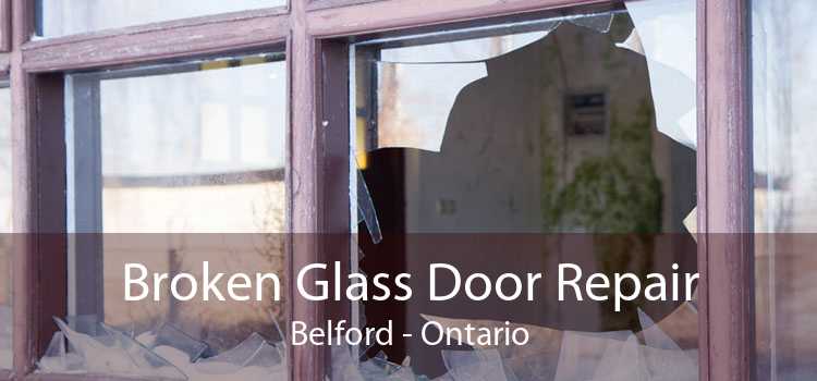 Broken Glass Door Repair Belford - Ontario