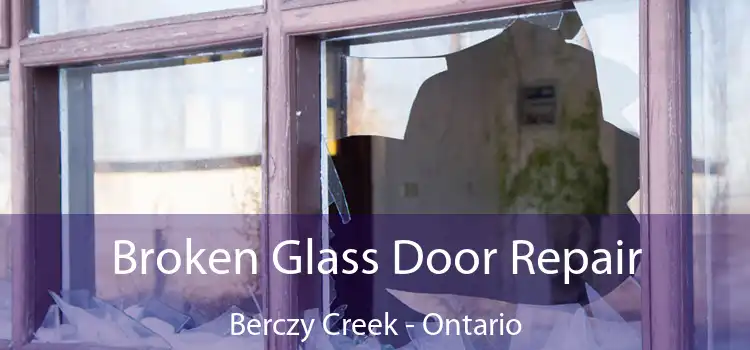 Broken Glass Door Repair Berczy Creek - Ontario