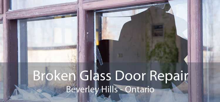 Broken Glass Door Repair Beverley Hills - Ontario