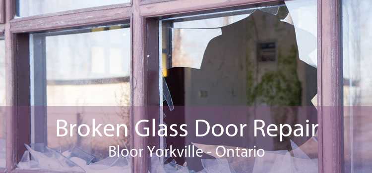 Broken Glass Door Repair Bloor Yorkville - Ontario