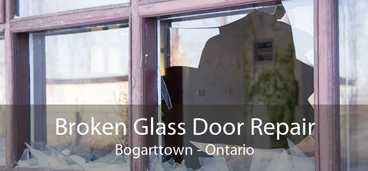 Broken Glass Door Repair Bogarttown - Ontario