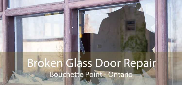 Broken Glass Door Repair Bouchette Point - Ontario